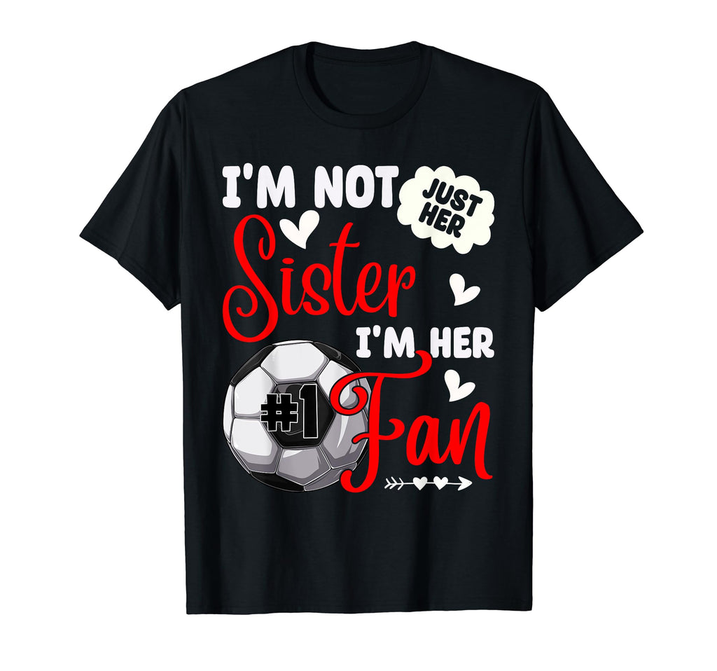 Im Not Just Her Sister Im Her Number T-Shirt - Streetwear Style for Adults - T-Shirt, Sweatshirt, Hoodie