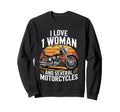 I Love 1 And Several Motorcycles Sweatshirt - Fun Novelty Design Unisex - T-Shirt, Sweatshirt, Hoodie