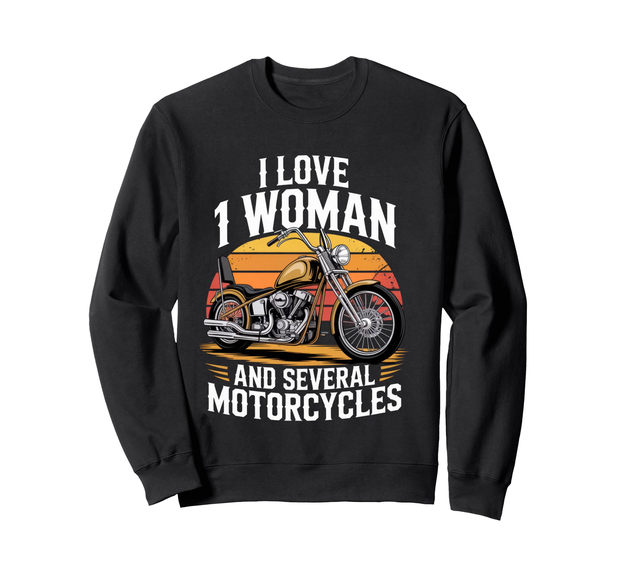 I Love 1 And Several Motorcycles Sweatshirt - Fun Novelty Design Unisex - T-Shirt, Sweatshirt, Hoodie