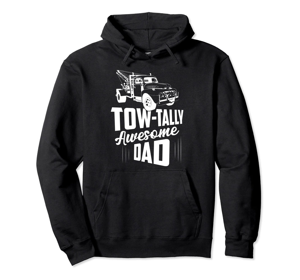 Tow Tally Awesome Dad Tow Truck Hoodie - Casual Everyday Wear Men Women - T-Shirt, Sweatshirt, Hoodie
