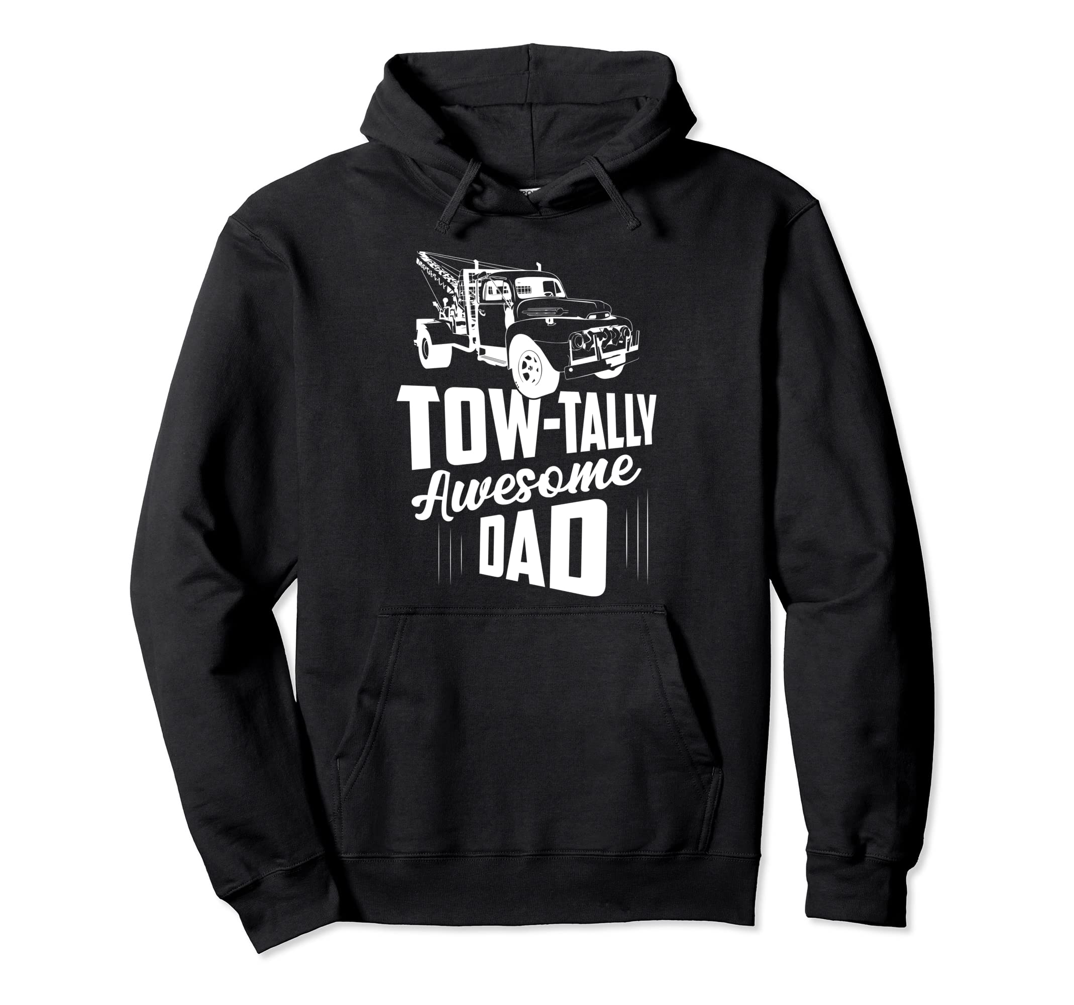 Tow Tally Awesome Dad Tow Truck Hoodie - Casual Everyday Wear Men Women - T-Shirt, Sweatshirt, Hoodie