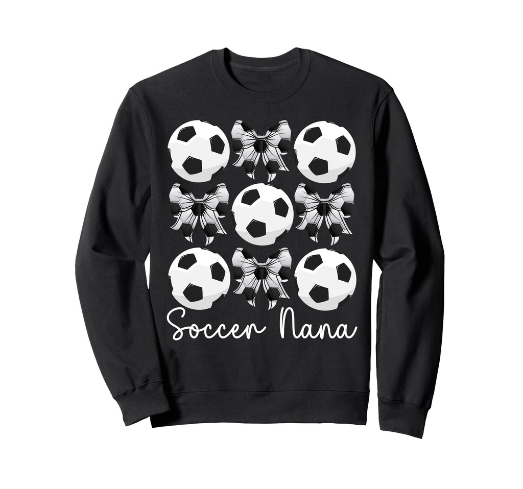 Soccer Nana Coquette Nana Soccer Sweatshirt - Casual Everyday Wear Unisex - T-Shirt, Sweatshirt, Hoodie