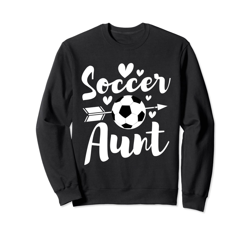 Soccer Aunt Auntie Aunty Sports Sweatshirt - Casual Everyday Wear Unisex - T-Shirt, Sweatshirt, Hoodie