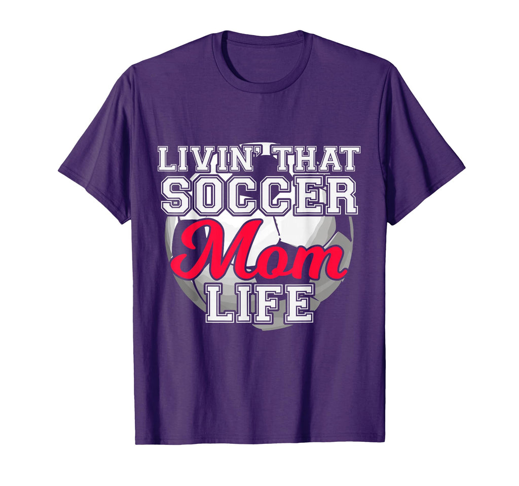 Livin That Soccer Mom Life Soccer T-Shirt - Aesthetic Graphic for Adults - T-Shirt, Sweatshirt, Hoodie