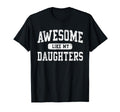 Awesome Like My Daughters Fathers T-Shirt - Fun Novelty Design for Adults - T-Shirt, Sweatshirt, Hoodie