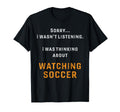Thinking About Watching Soccer Gifts T-Shirt - Custom Art Print for Adults - T-Shirt, Sweatshirt, Hoodie