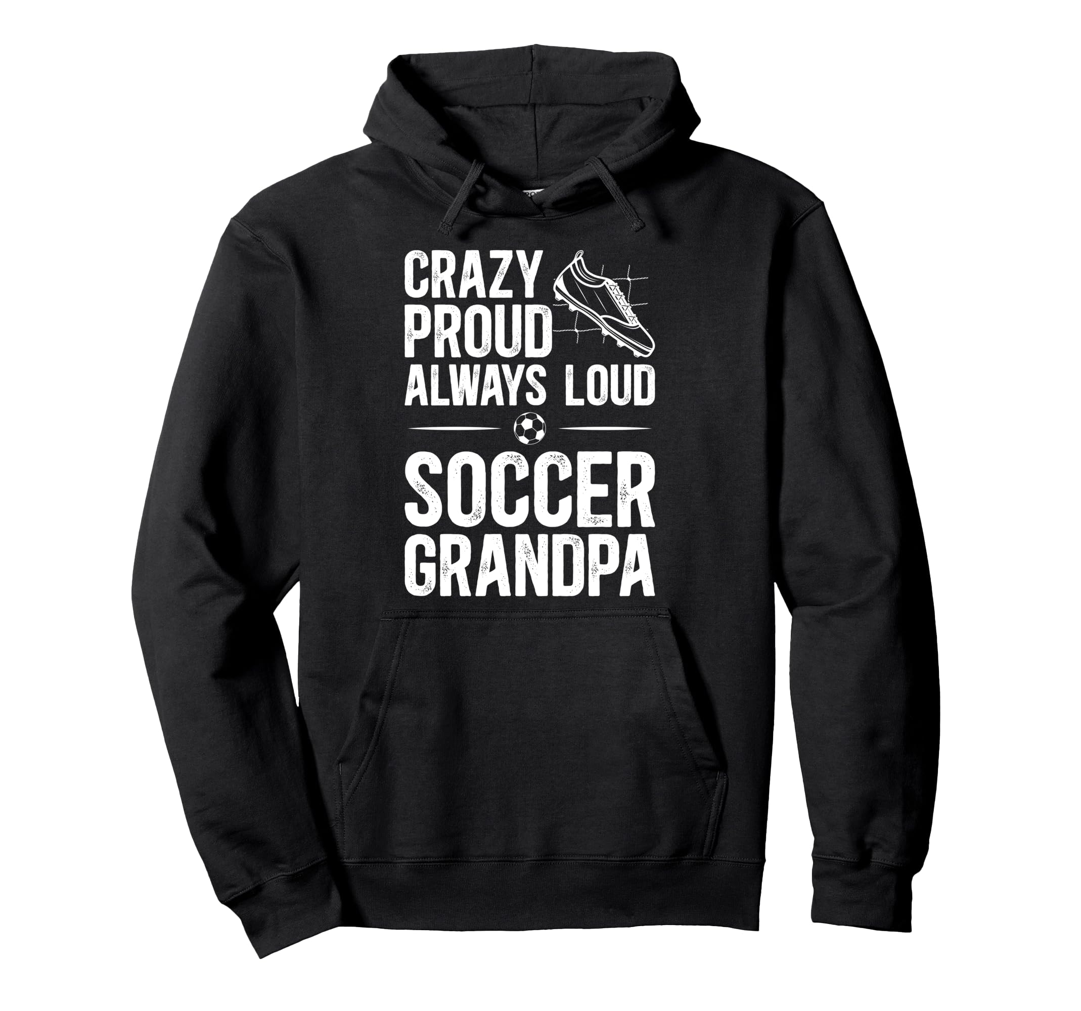 Crazy Proud Soccer Grandpa Soccer Hoodie - Custom Art Print for Adults - T-Shirt, Sweatshirt, Hoodie