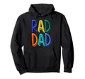Rad Dad Rad Dad Fathers Day Hoodie - Custom Art Print Unisex - T-Shirt, Sweatshirt, Hoodie