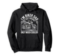 Im Biker Dad Motorcycle Funny Bike Hoodie - Novelty Apparel Unisex - T-Shirt, Sweatshirt, Hoodie