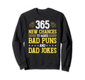 Happy New Year Bad Puns Dad Jokes Sweatshirt - Unique Graphic Men Women - T-Shirt, Sweatshirt, Hoodie