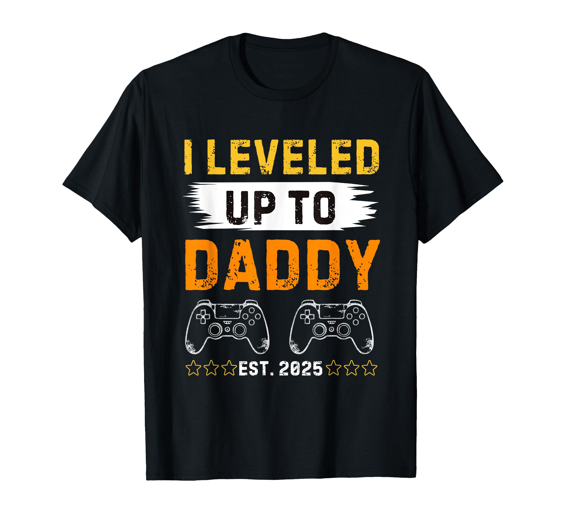 I Leveled Up To Daddy Est 2025 Gamer T-Shirt - Aesthetic Graphic Unisex - T-Shirt, Sweatshirt, Hoodie
