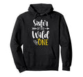 Sister Wild One Birthday 1St Party First Hoodie - Unique Graphic Unisex - T-Shirt, Sweatshirt, Hoodie