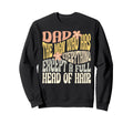 Dad Who Has Everything Except Sweatshirt - Aesthetic Graphic Men Women - T-Shirt, Sweatshirt, Hoodie