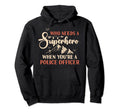 Funny Police Officer Superhero Dad Hoodie - Novelty Apparel Unisex - T-Shirt, Sweatshirt, Hoodie