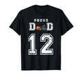 Custom Proud Football Dad Number 12 T-Shirt - Graphic Print Unisex - T-Shirt, Sweatshirt, Hoodie