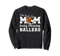 Im Mom Busy Raising Ballers Soccer Sweatshirt - Novelty Apparel for Adults - T-Shirt, Sweatshirt, Hoodie
