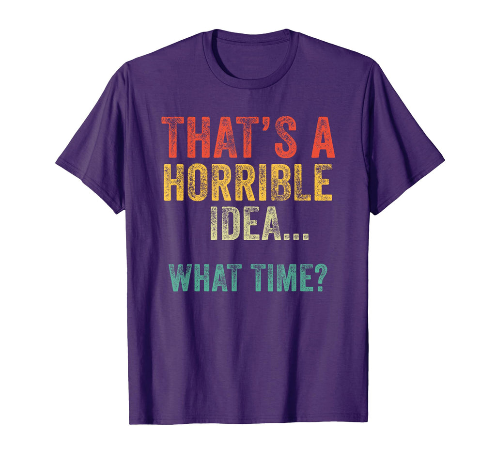 Funny Thats Horrible What Time Bad T-Shirt - Graphic Print Men Women - T-Shirt, Sweatshirt, Hoodie