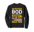Writer Bod Like Dad Bod Funny Sweatshirt - Fun Novelty Design Men Women - T-Shirt, Sweatshirt, Hoodie