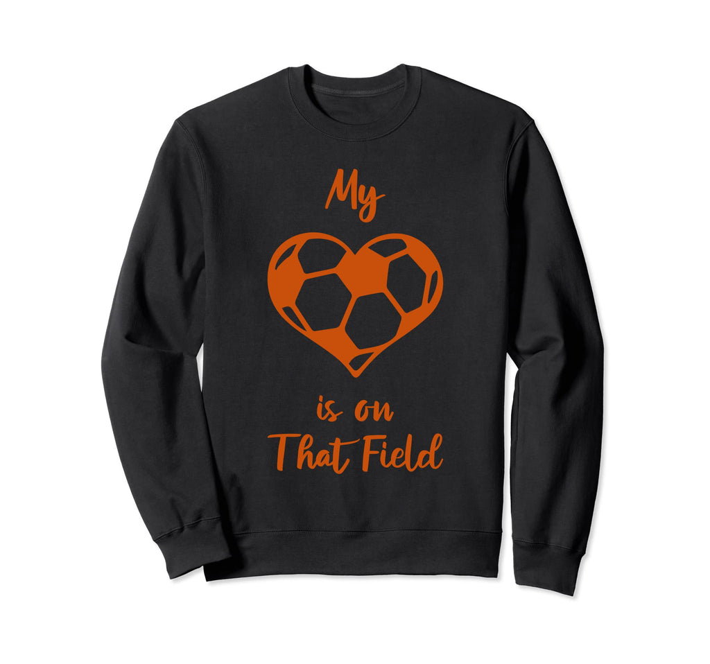 My Heart Is That Field Soccer Mom Sweatshirt - Streetwear Style Men Women - T-Shirt, Sweatshirt, Hoodie