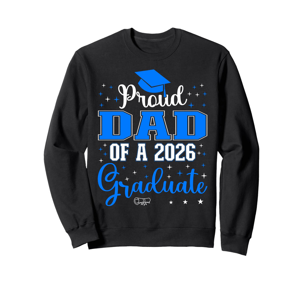Proud Dad Class 2026 Graduate Sweatshirt - Minimalist Print Unisex - T-Shirt, Sweatshirt, Hoodie
