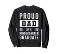 Father Kindergarden Grad Dad Sweatshirt - Casual Everyday Wear Unisex - T-Shirt, Sweatshirt, Hoodie