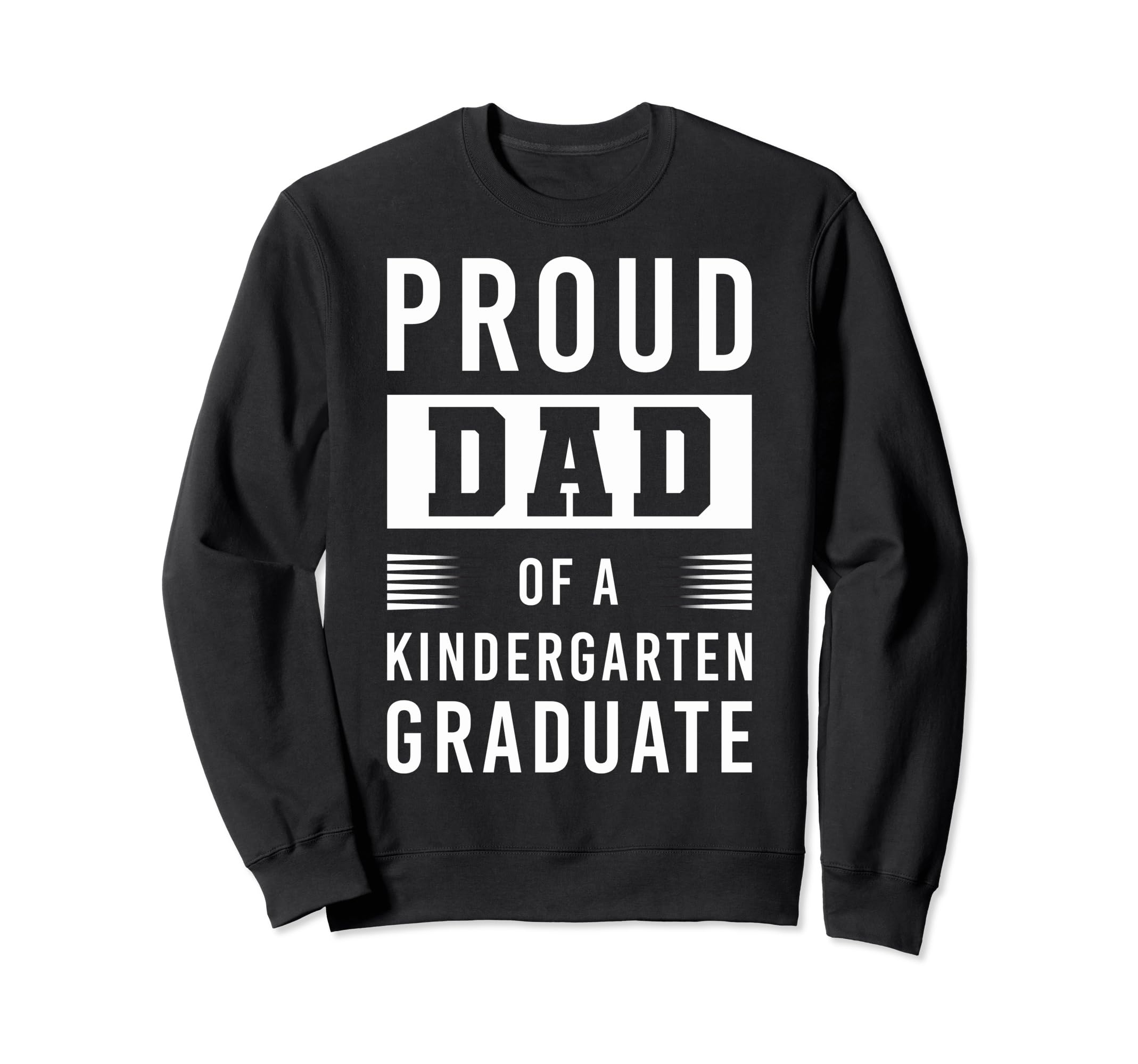 Father Kindergarden Grad Dad Sweatshirt - Casual Everyday Wear Unisex - T-Shirt, Sweatshirt, Hoodie