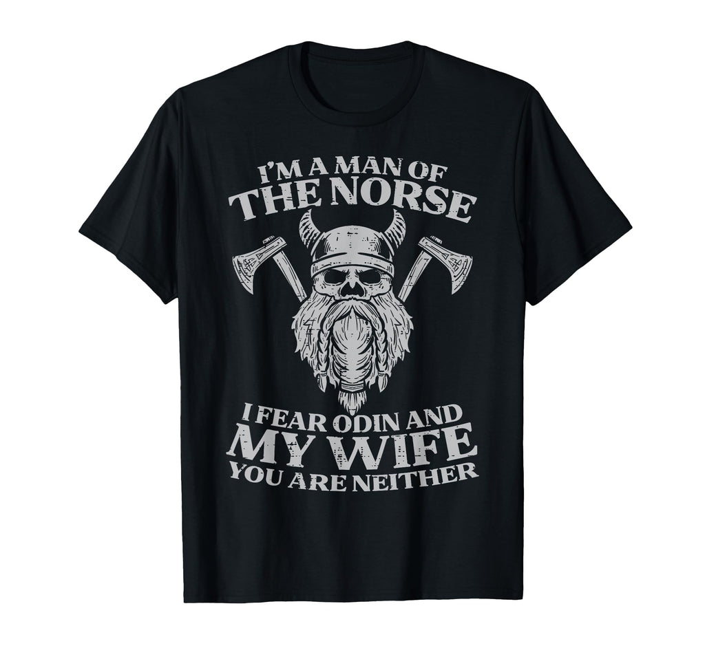 Viking Im Norse I Fear Odin Wife Funny T-Shirt - Trendy Graphic Unisex - T-Shirt, Sweatshirt, Hoodie