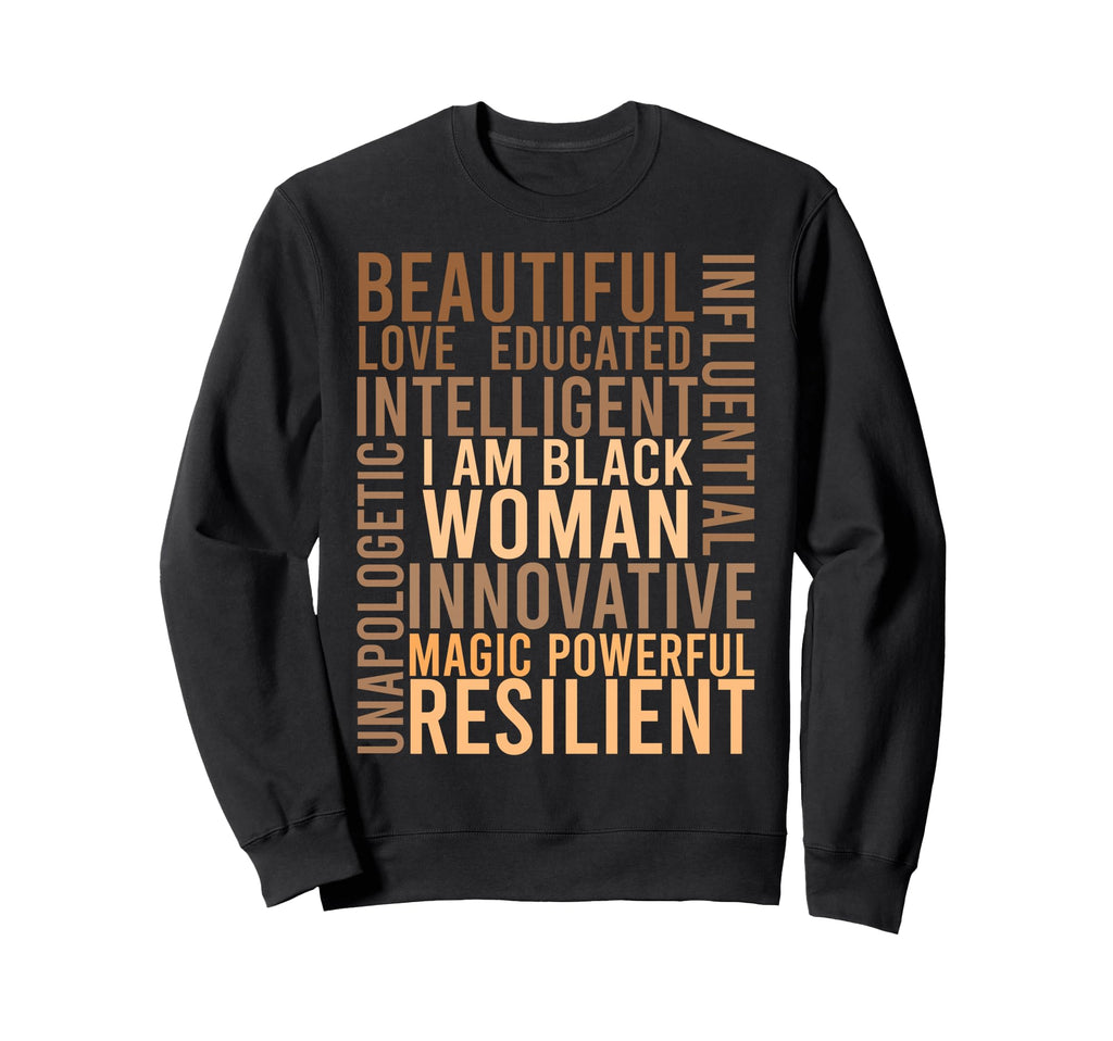 I Am Black Black History Month Sweatshirt - Fun Novelty Design Men Women - T-Shirt, Sweatshirt, Hoodie