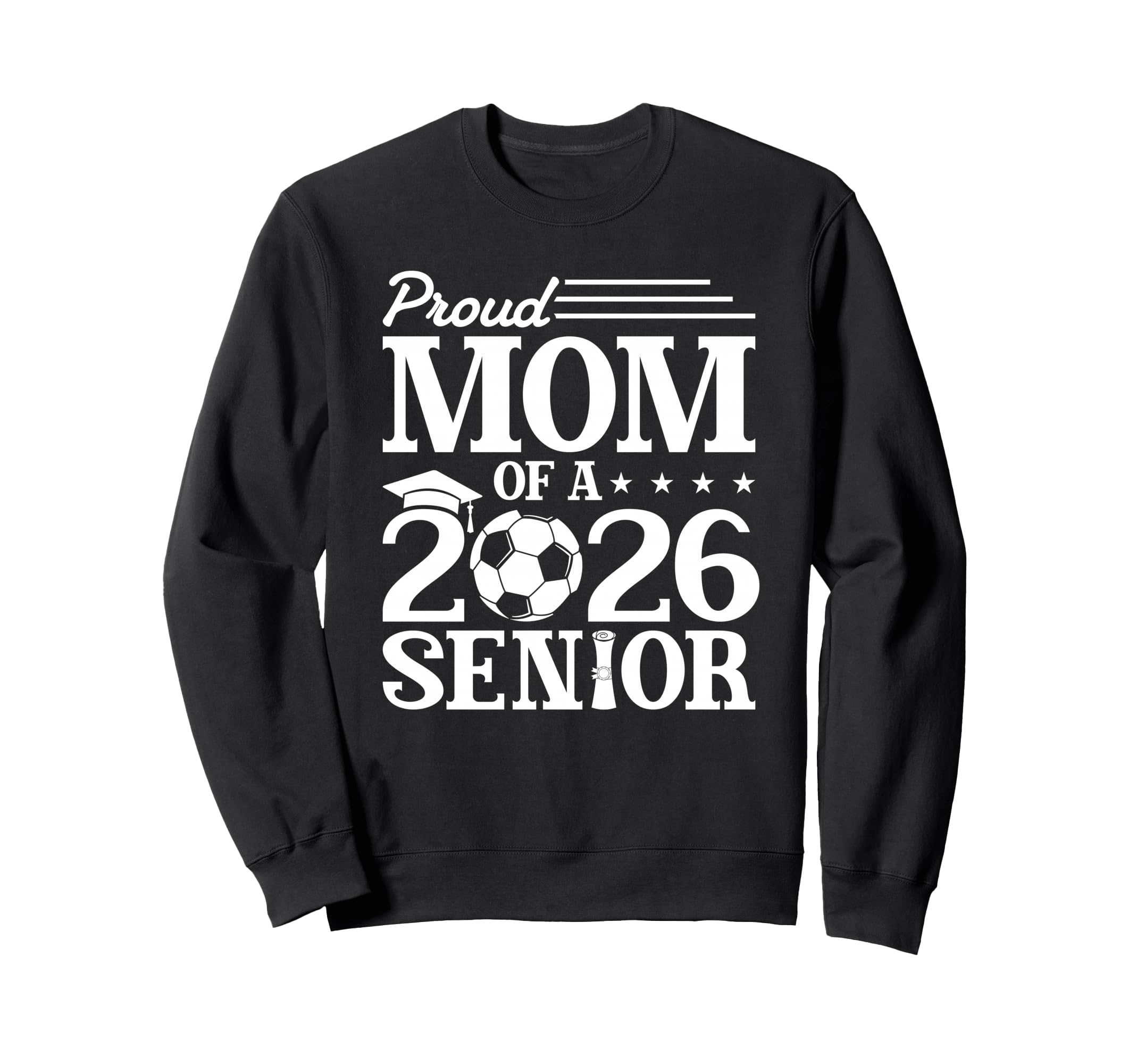 Proud Mom 2026 Senior Soccer Sweatshirt - Custom Art Print Men Women - T-Shirt, Sweatshirt, Hoodie