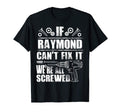 Raymond Gift Name Fix It Funny Birthday T-Shirt - Graphic Print Unisex - T-Shirt, Sweatshirt, Hoodie