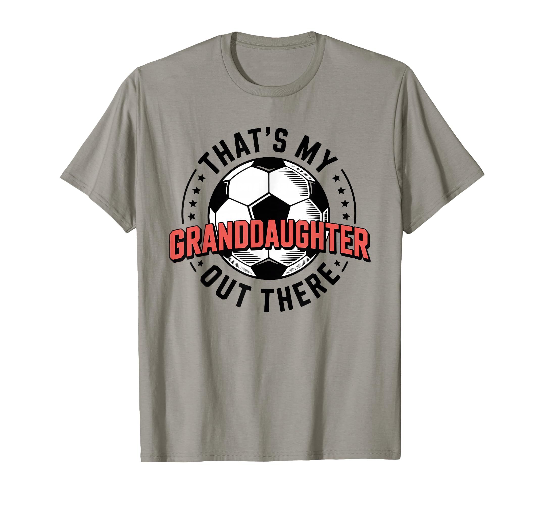 Thats My Granddaughter Out There T-Shirt - Trendy Graphic for Adults - T-Shirt, Sweatshirt, Hoodie