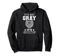 Its Not Gray Its Chrome Beard Wearer Hoodie - Aesthetic Graphic Men Women - T-Shirt, Sweatshirt, Hoodie