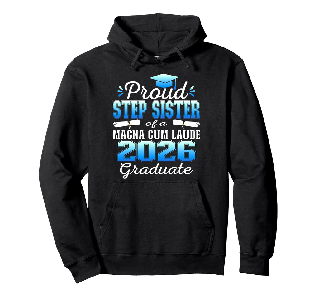 Proud Step Sister 2026 Magna Cum Hoodie - Minimalist Print for Adults - T-Shirt, Sweatshirt, Hoodie
