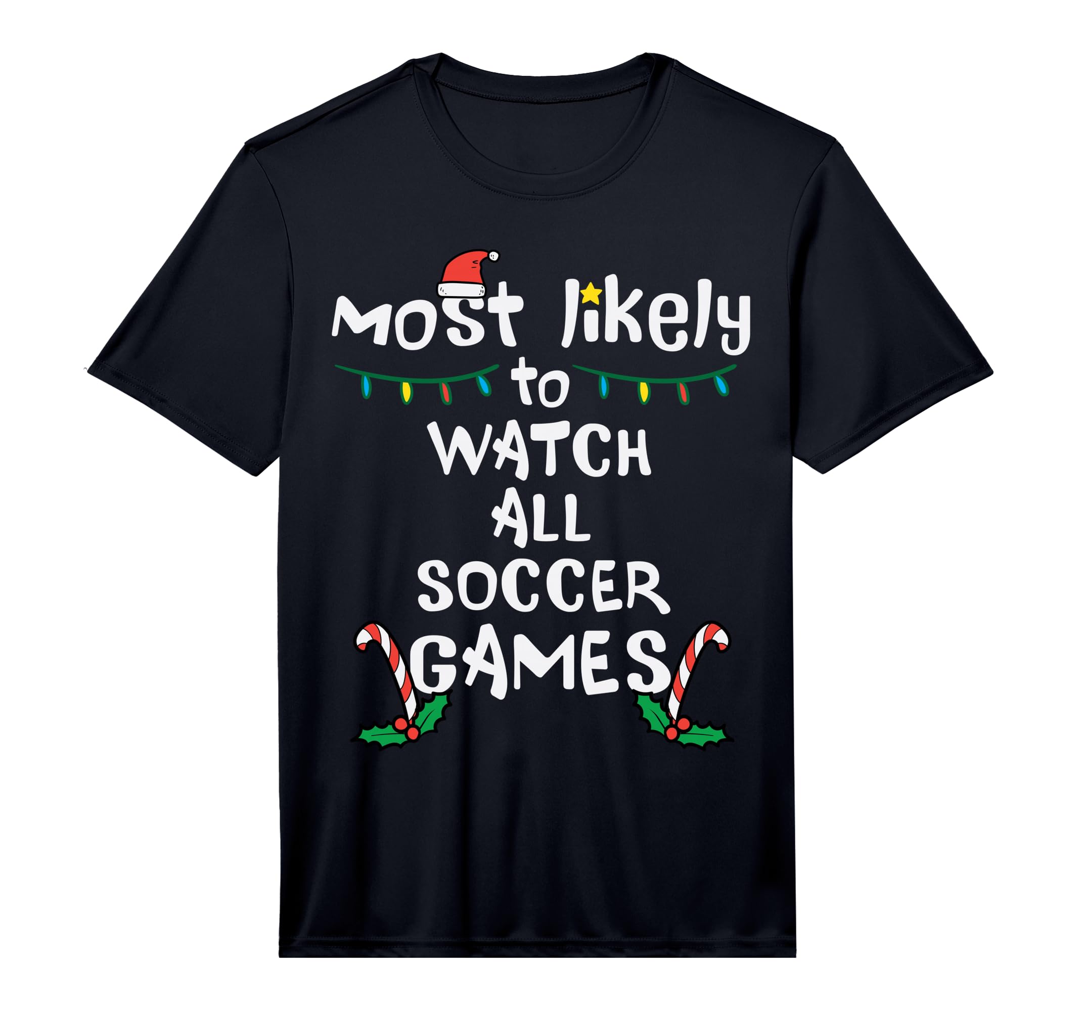Most Likely Watch Soccer Family Matching T-Shirt - Streetwear Style Unisex - T-Shirt, Sweatshirt, Hoodie