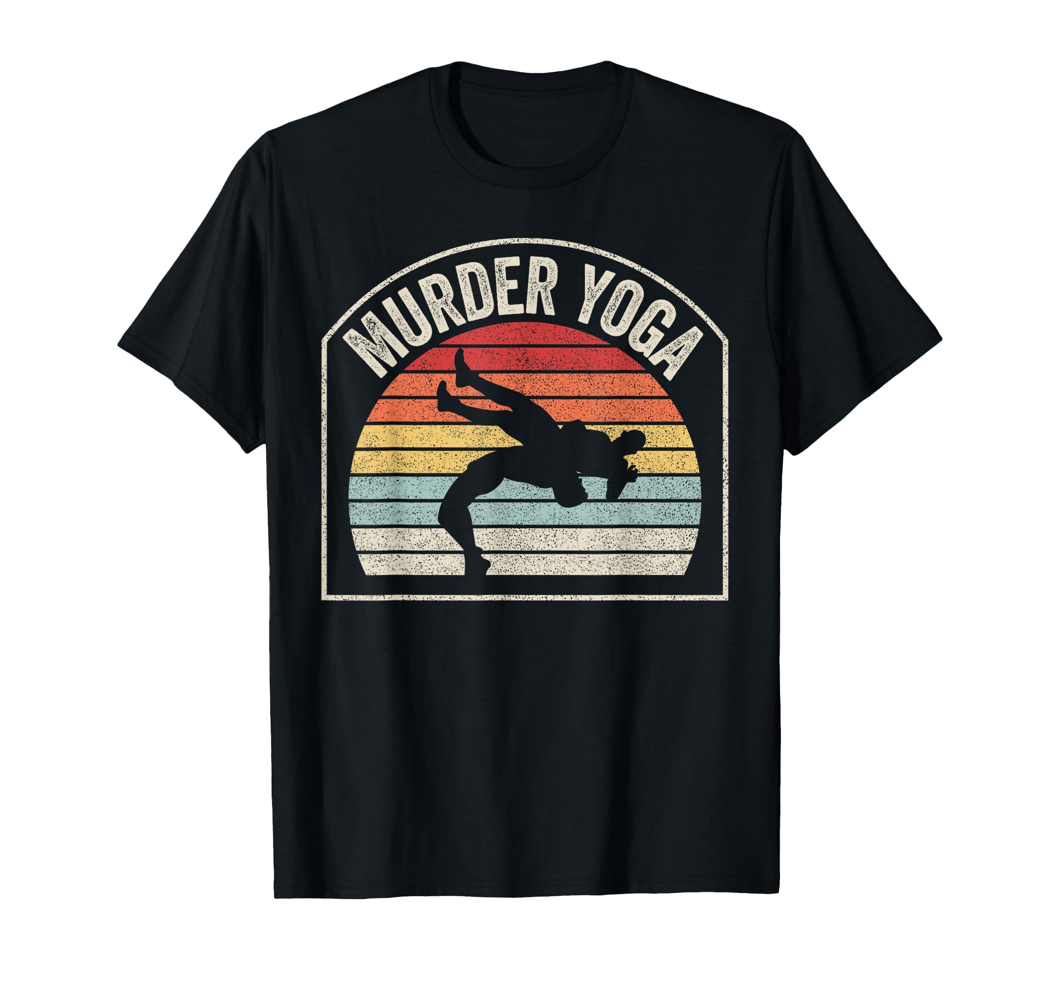 Wrestling Murder Yoga Funny T-Shirt - Aesthetic Graphic Unisex - T-Shirt, Sweatshirt, Hoodie