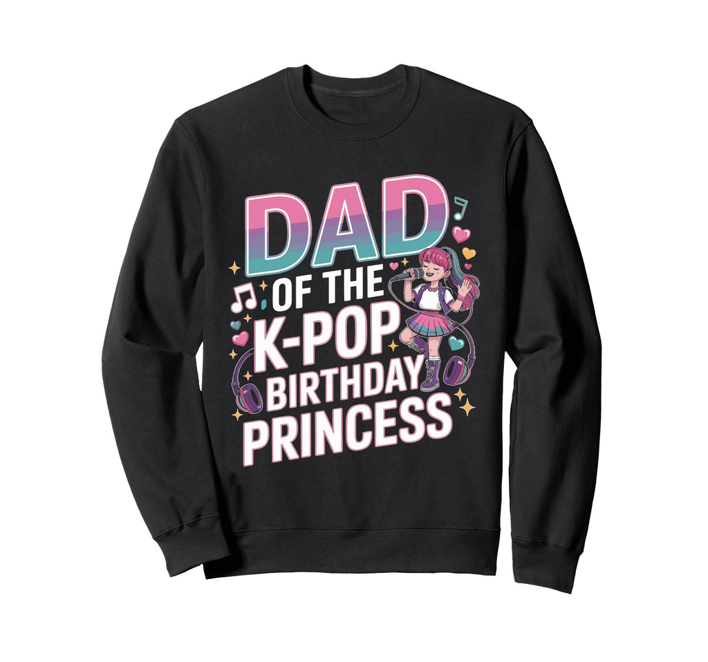 K Pop Birthday Dad Korean Pop Sweatshirt - Custom Art Print Men Women - T-Shirt, Sweatshirt, Hoodie