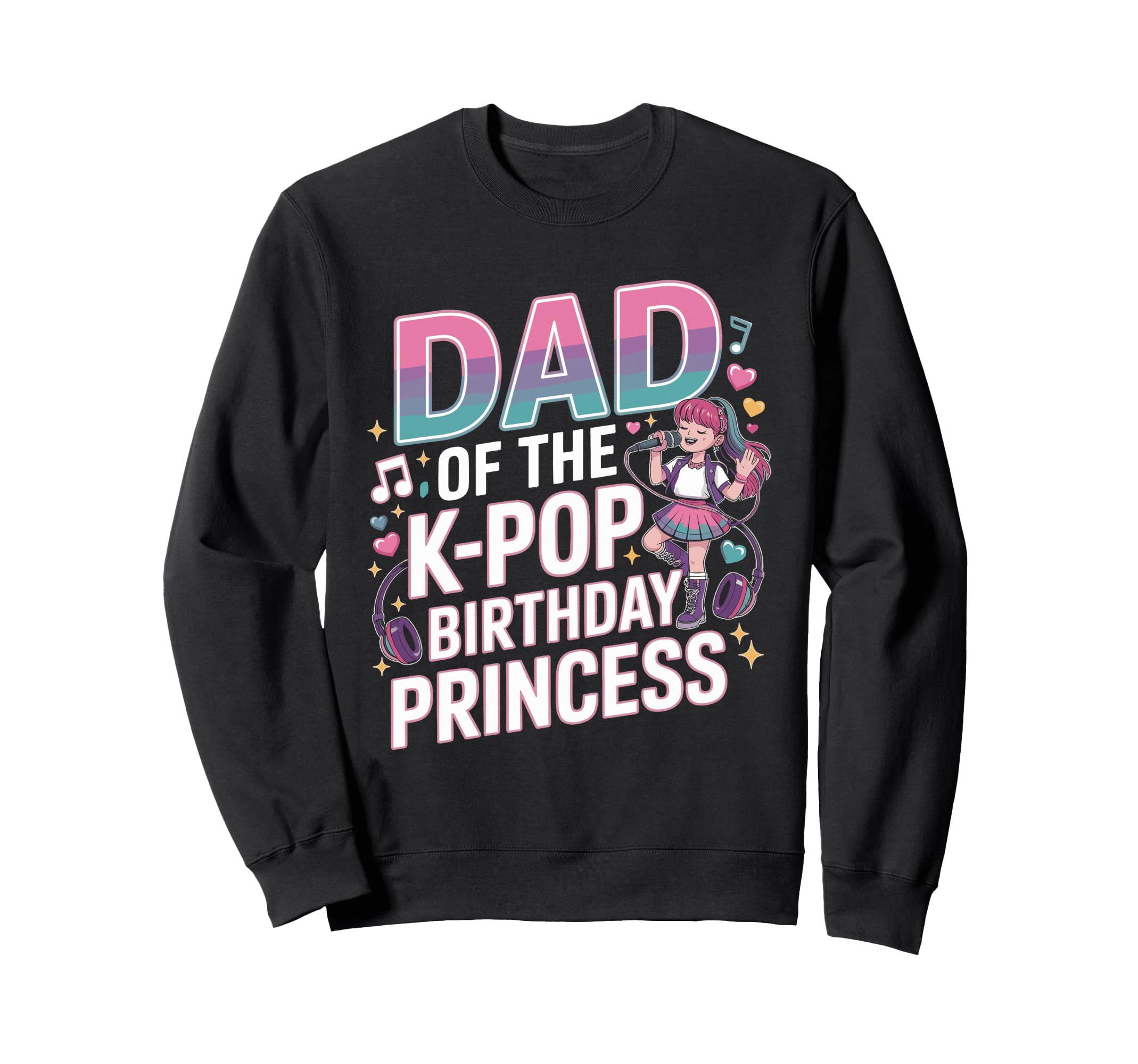 K Pop Birthday Dad Korean Pop Sweatshirt - Custom Art Print Men Women - T-Shirt, Sweatshirt, Hoodie
