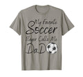My Favorite Soccer Player Calls T-Shirt - Casual Everyday Wear for Adults - T-Shirt, Sweatshirt, Hoodie