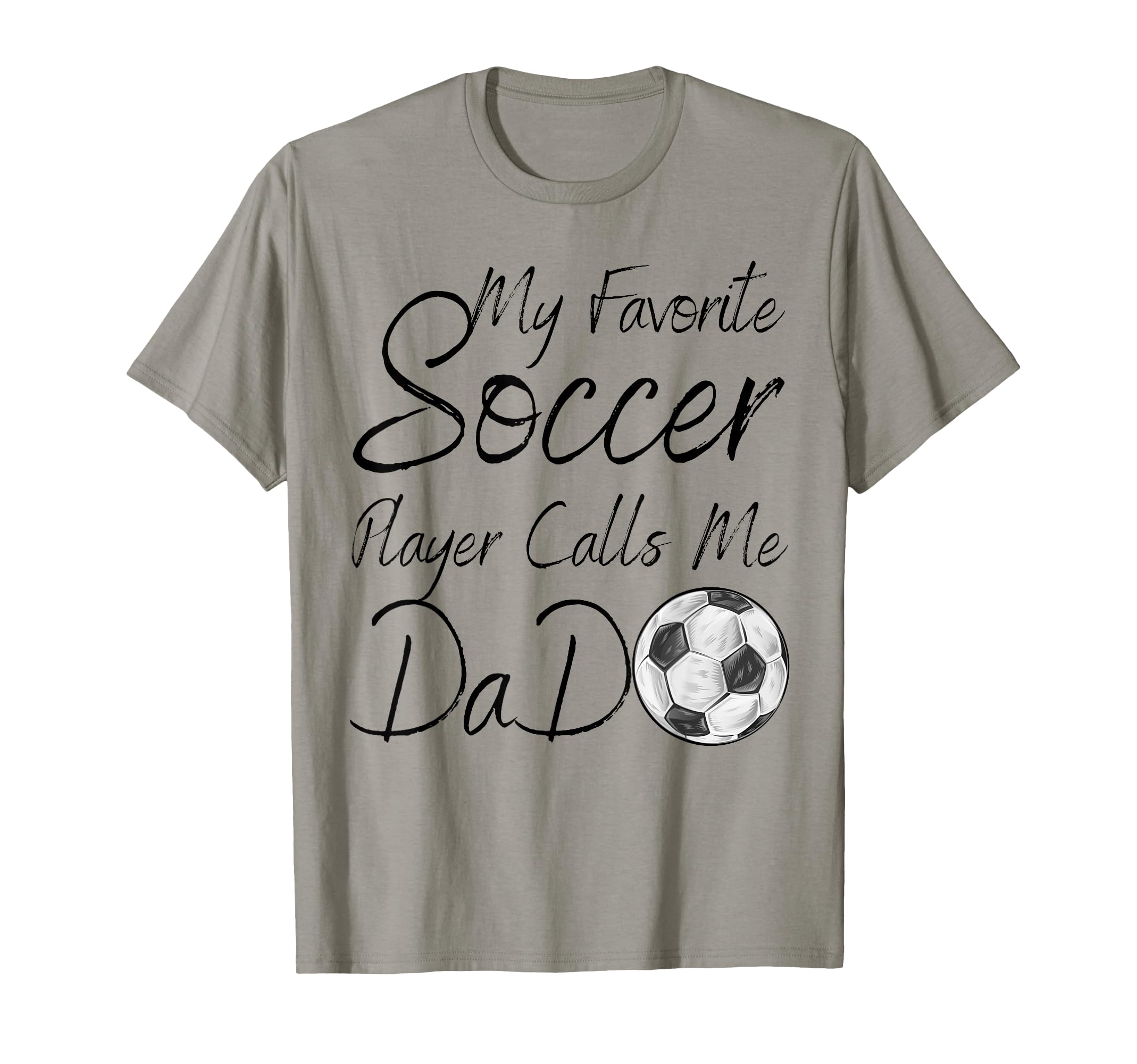 My Favorite Soccer Player Calls T-Shirt - Casual Everyday Wear for Adults - T-Shirt, Sweatshirt, Hoodie