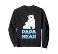 Papa Bear Amazing Father Sweatshirt - Graphic Print for Adults - T-Shirt, Sweatshirt, Hoodie