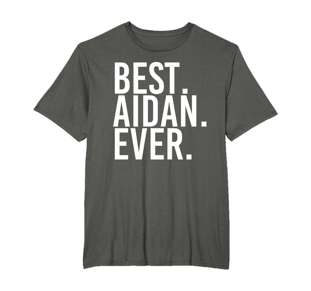 Best Aidan Ever Funny Personalized Name T-Shirt - Graphic Print Unisex - T-Shirt, Sweatshirt, Hoodie