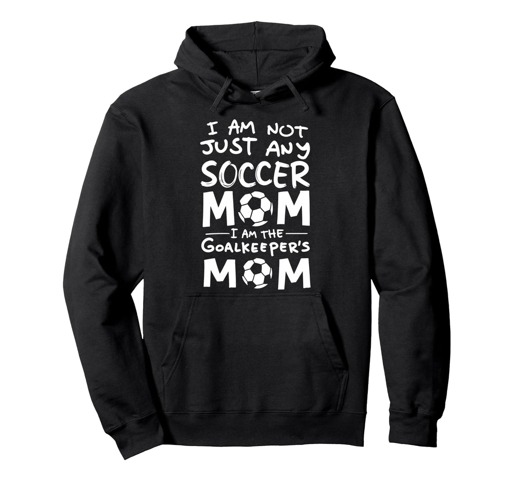 Im Not Just Any Soccer Mom Im Hoodie - Minimalist Print for Adults - T-Shirt, Sweatshirt, Hoodie
