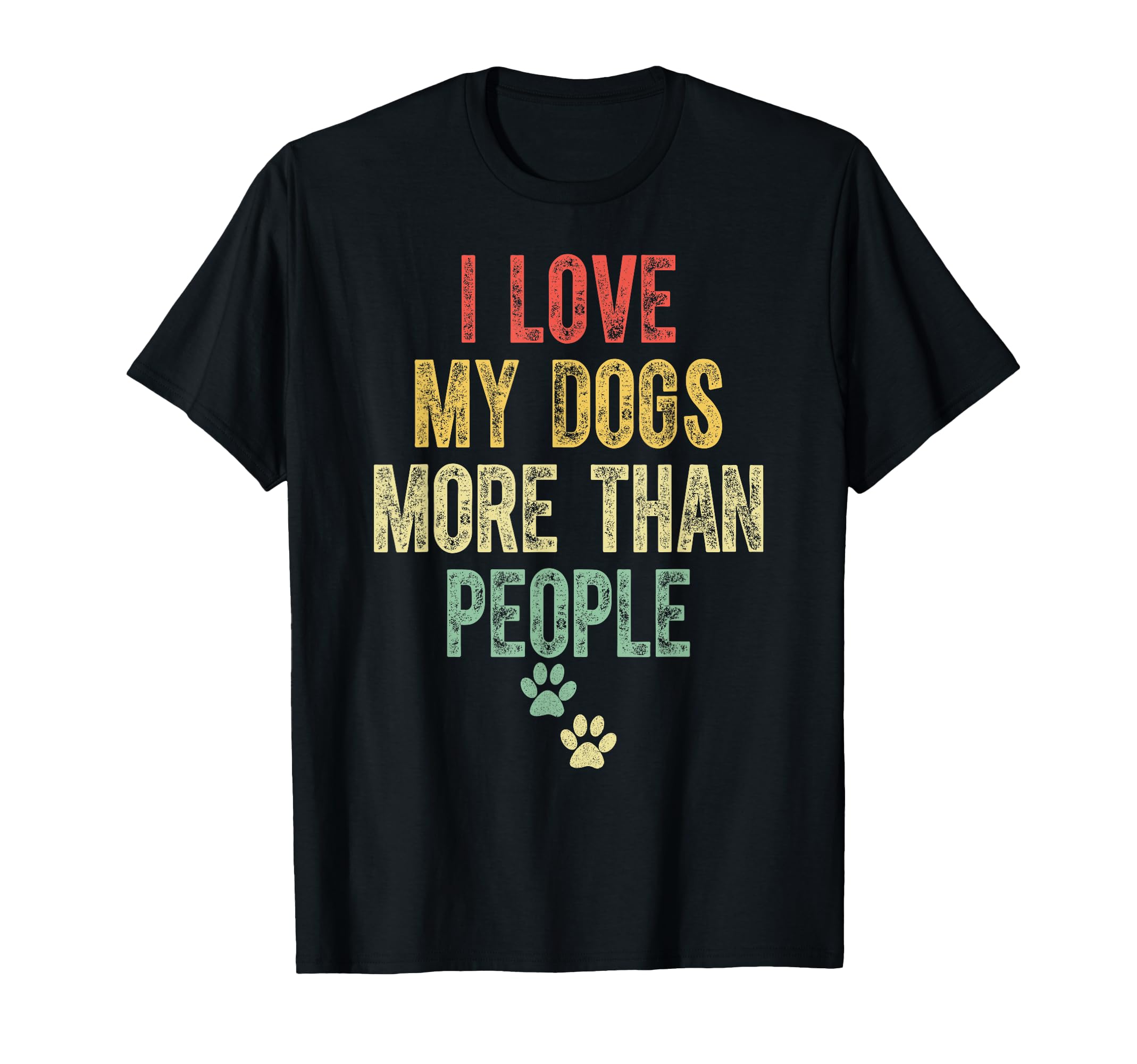 Funny I Love My Dog More Than People T-Shirt - Aesthetic Graphic Men Women - T-Shirt, Sweatshirt, Hoodie