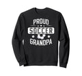 Proud Soccer Grandpa Soccer Sweatshirt - Fun Novelty Design Men Women - T-Shirt, Sweatshirt, Hoodie