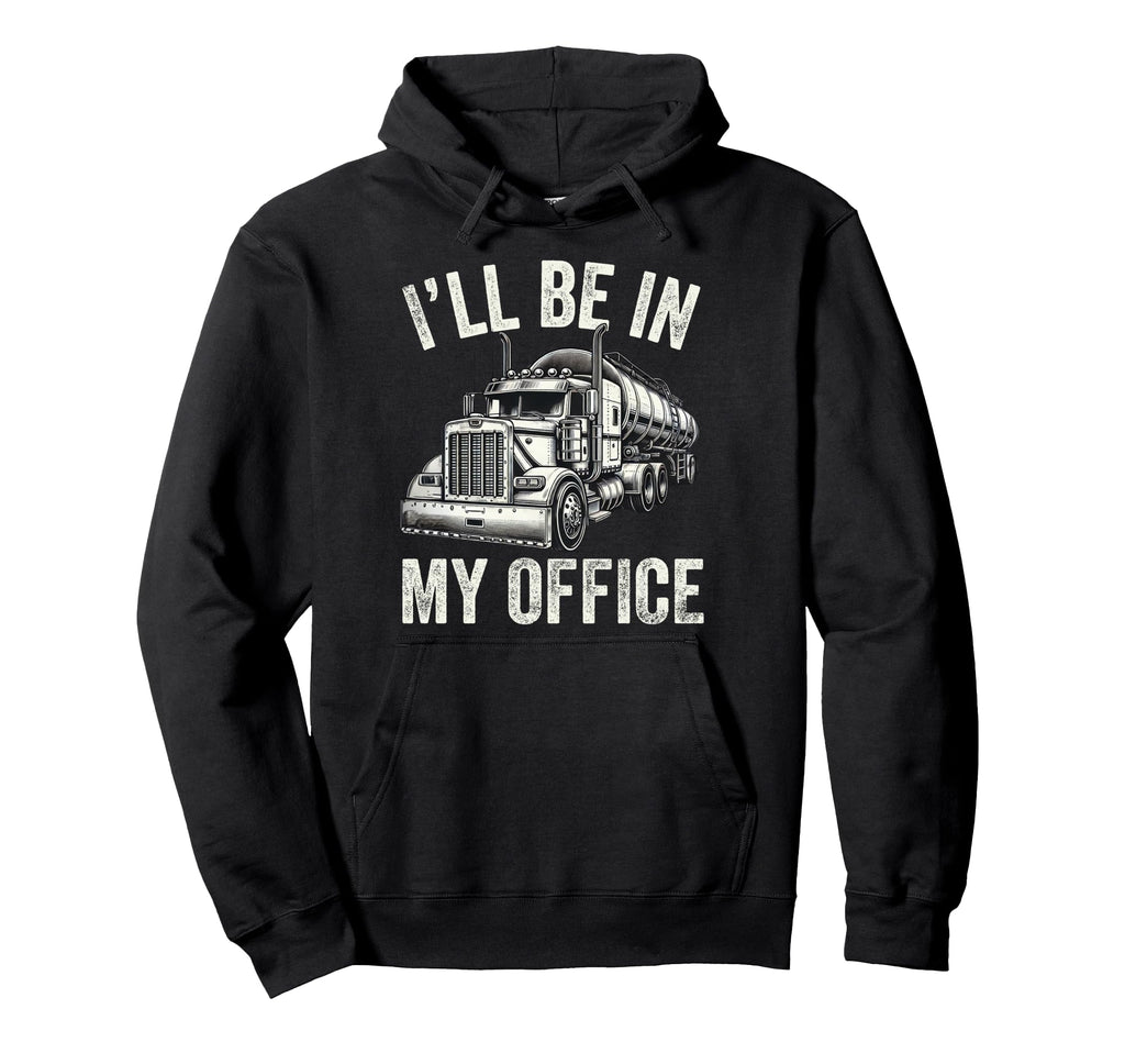 Ill Be My Office Trucker Funny Hoodie - Fun Novelty Design for Adults - T-Shirt, Sweatshirt, Hoodie
