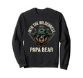 Into Wilderness Papa Bear Adventure Sweatshirt - Unique Graphic for Adults - T-Shirt, Sweatshirt, Hoodie