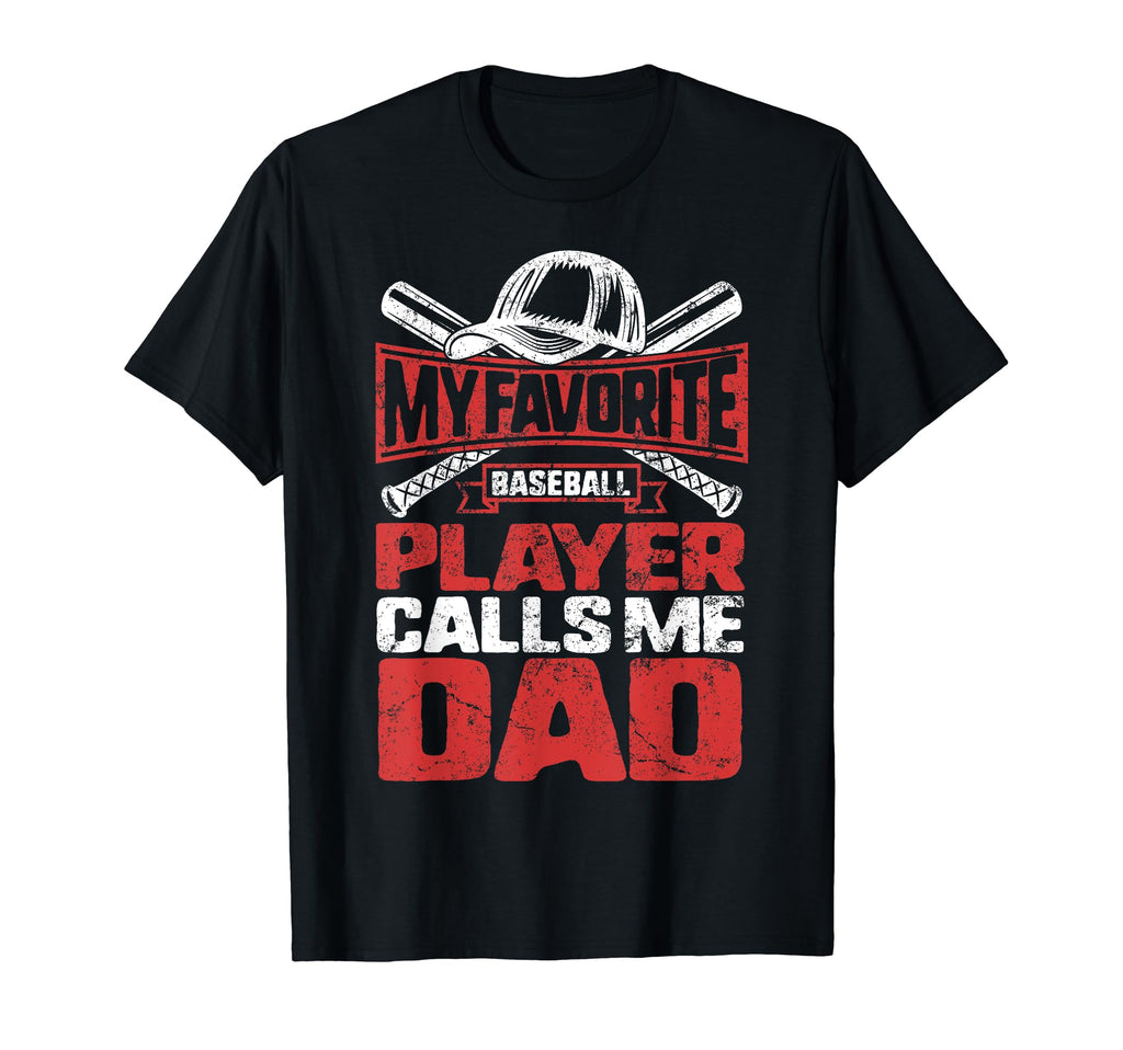 Favorite Baseball Player Calls Me T-Shirt - Fun Novelty Design Men Women - T-Shirt, Sweatshirt, Hoodie