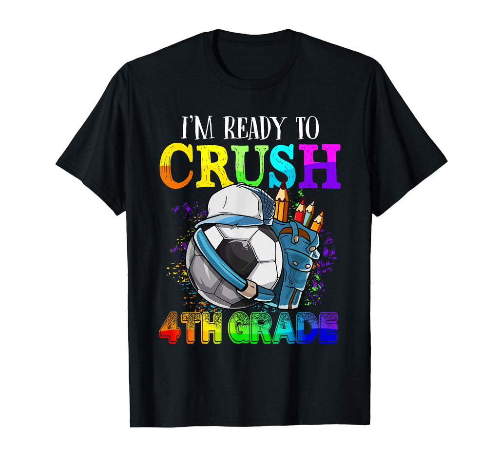 Im Ready To Crush 4Th Grade Soccer Back T-Shirt - Graphic Print for Adults - T-Shirt, Sweatshirt, Hoodie
