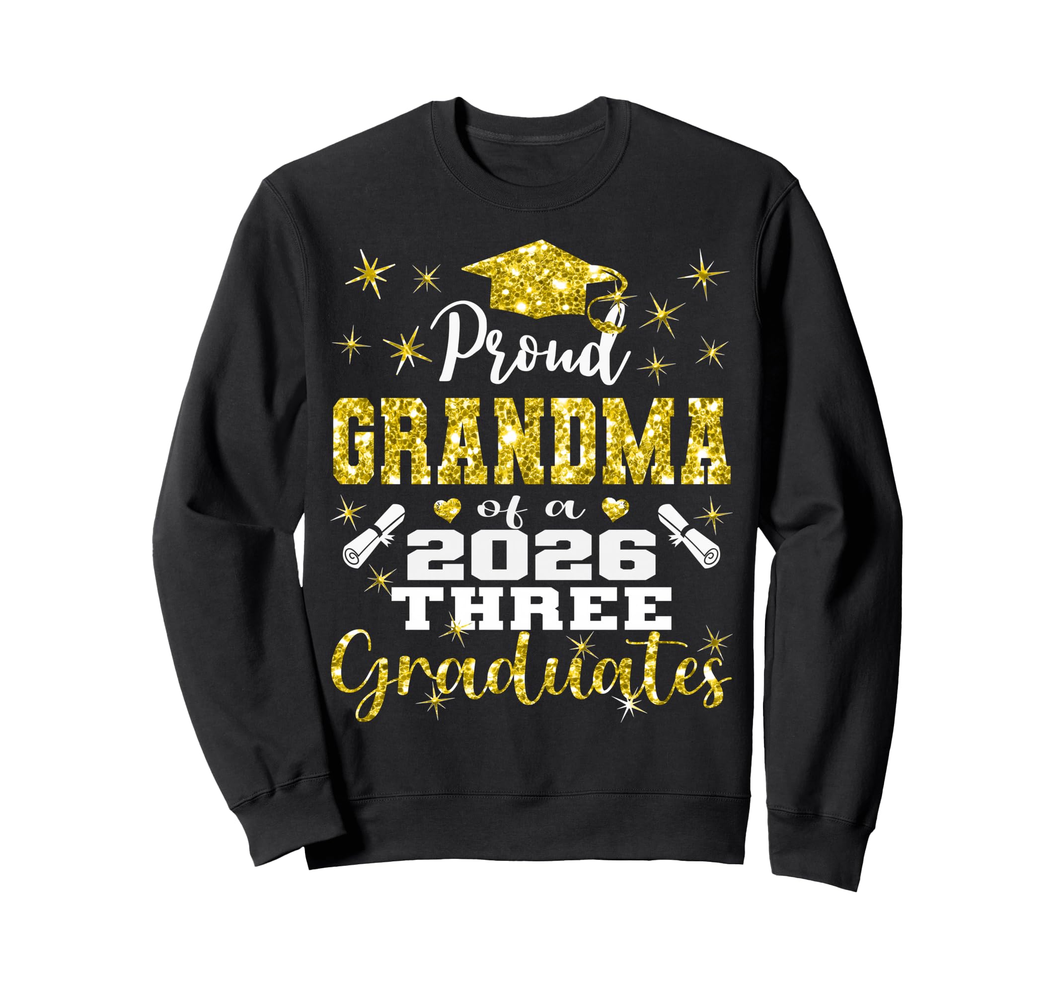 Proud Grandma Three 2026 Graduates Sweatshirt - Trendy Graphic Unisex - T-Shirt, Sweatshirt, Hoodie