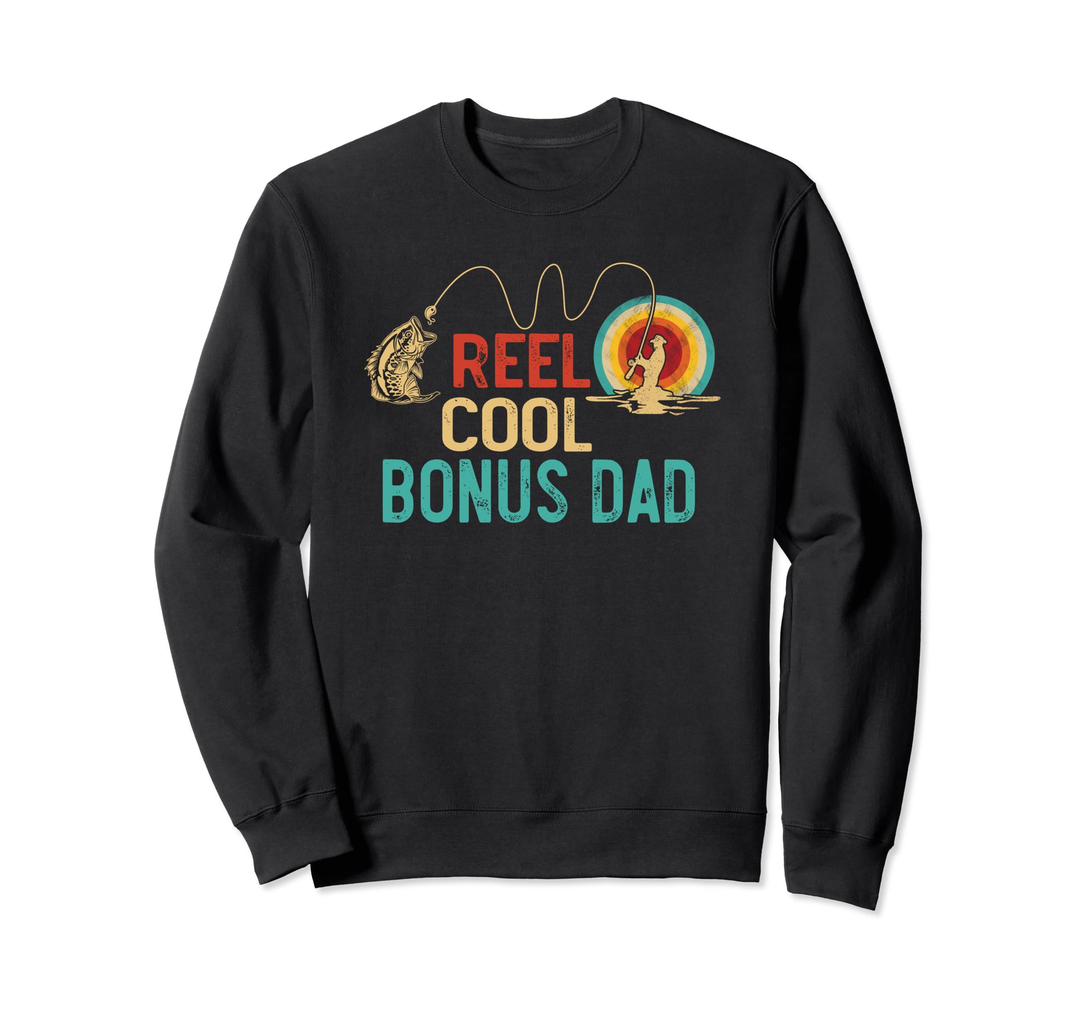 Reel Bonus Dad Fishing Funny Sweatshirt - Unique Graphic Men Women - T-Shirt, Sweatshirt, Hoodie